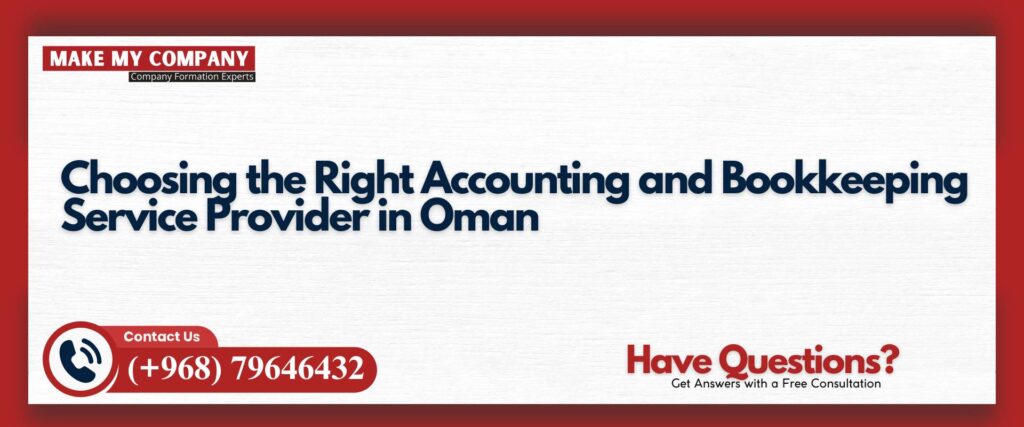 Choosing the Right Accounting and Bookkeeping Service Provider in Oman