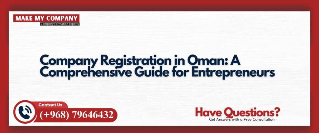 Company Registration in Oman A Comprehensive Guide for Entrepreneurs