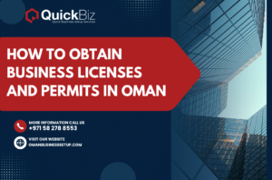 How to Obtain Business Licenses and Permits in Oman