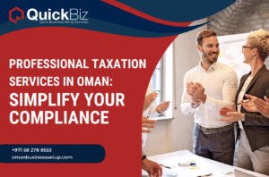 Professional Taxation Services in Oman Simplify Your Compliance