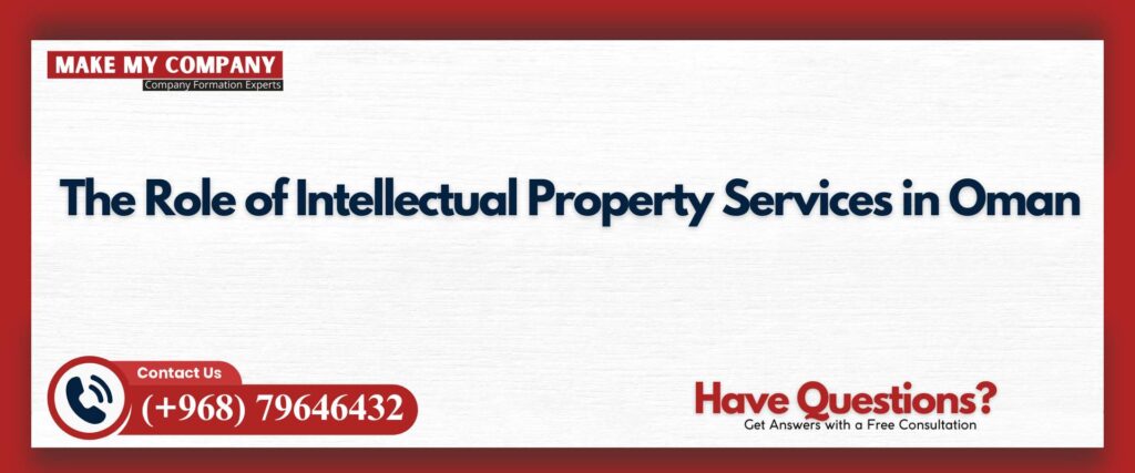 The Role of Intellectual Property Services in Oman
