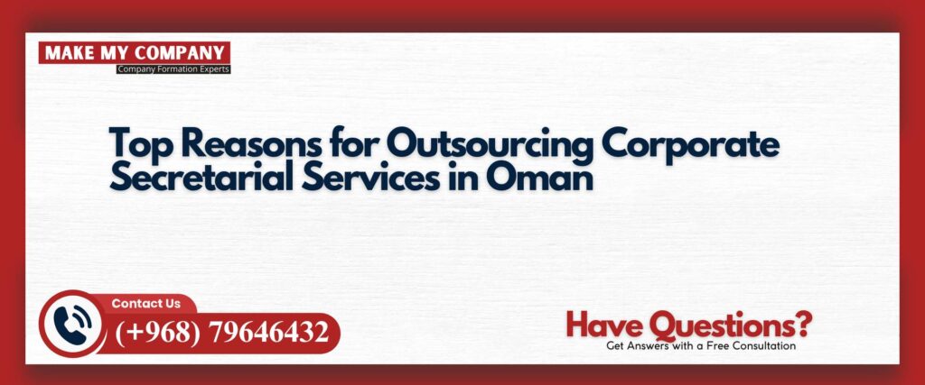 Top Reasons for Outsourcing Corporate Secretarial Services in Oman