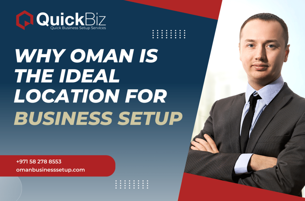 Why Oman is the Ideal Location for Business Setup