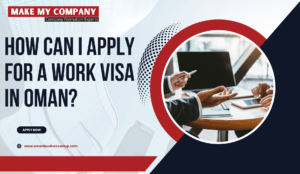 Apply for a Work Visa in Oman