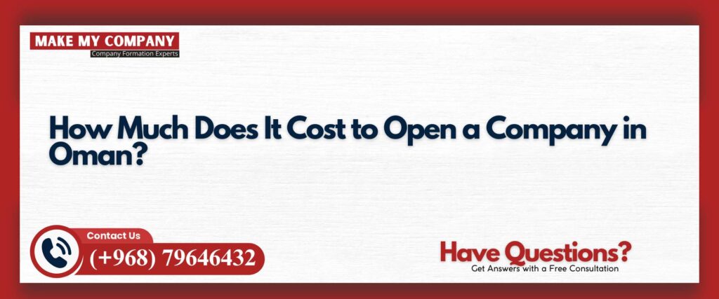 How Much Does It Cost to Open a Company in Oman