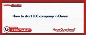 How to start LLC company in Oman