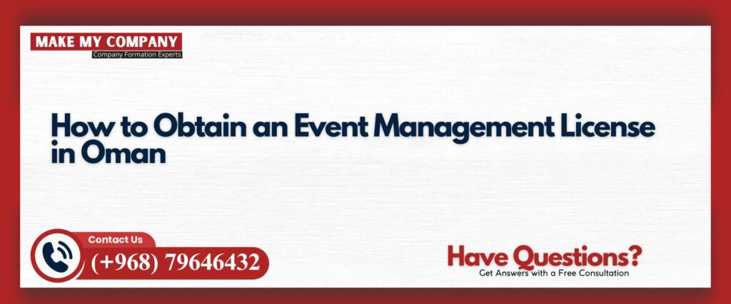 How to Obtain an Event Management License in Oman