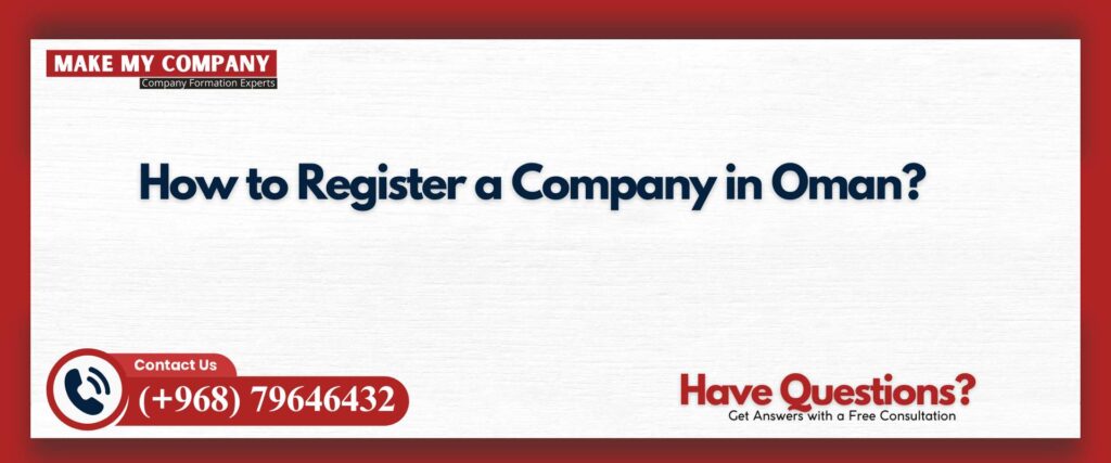 How to Register a Company in Oman