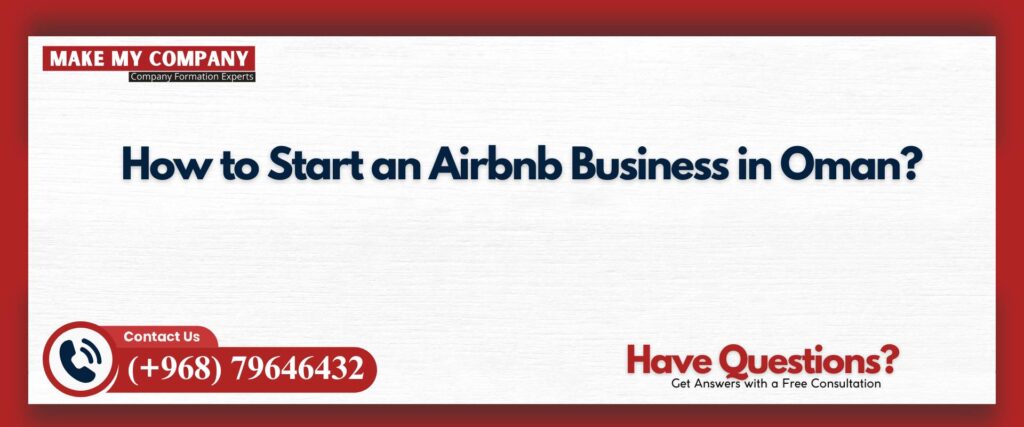 How to Start an Airbnb Business in Oman