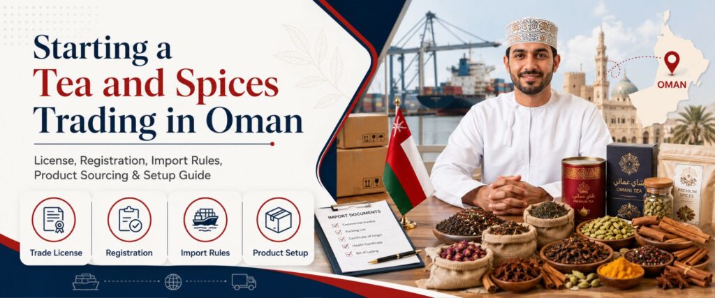 Starting Tea and Spices Trading in oman guide