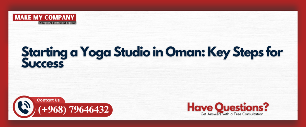 Starting a Yoga Studio in Oman Key Steps for Success
