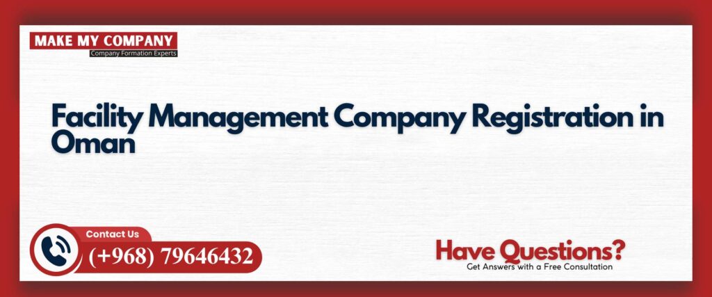 Facility Management Company Registration in Oman