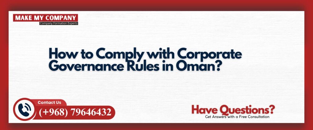 How to Comply with Corporate Governance Rules in Oman