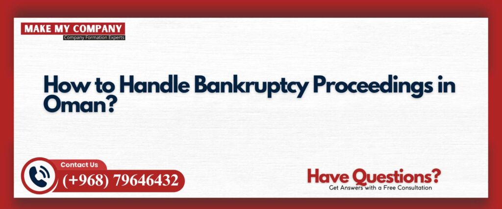 How to Handle Bankruptcy Proceedings in Oman