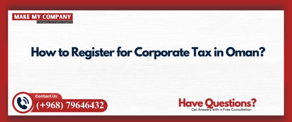 How to Register for Corporate Tax in Oman