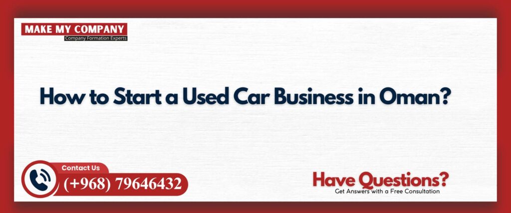 How to Start a Used Car Business in Oman
