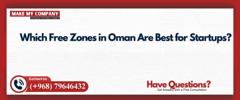 Which Free Zones in Oman Are Best for Startups