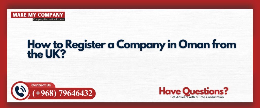How to Register a Company in Oman from the UK