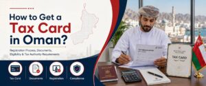 Get Tax Card in Oman Guide