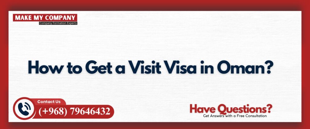 How to Get a Visit Visa in Oman?