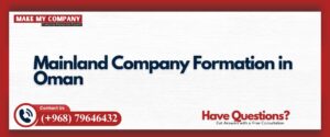 Mainland Company Formation in Oman