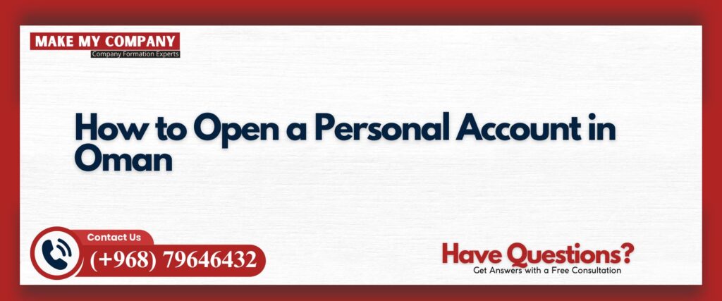 How to Open a Personal Account in Oman