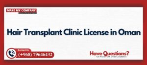 Hair Transplant Clinic License in Oman