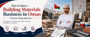 Building Materials business in oman guide
