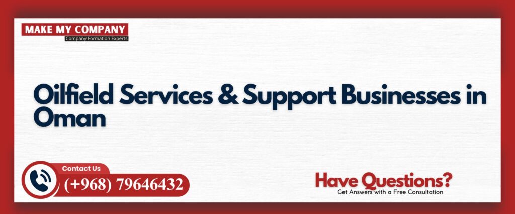 Oilfield Services & Support Businesses in Oman
