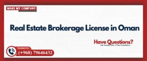 Real Estate Brokerage License in Oman