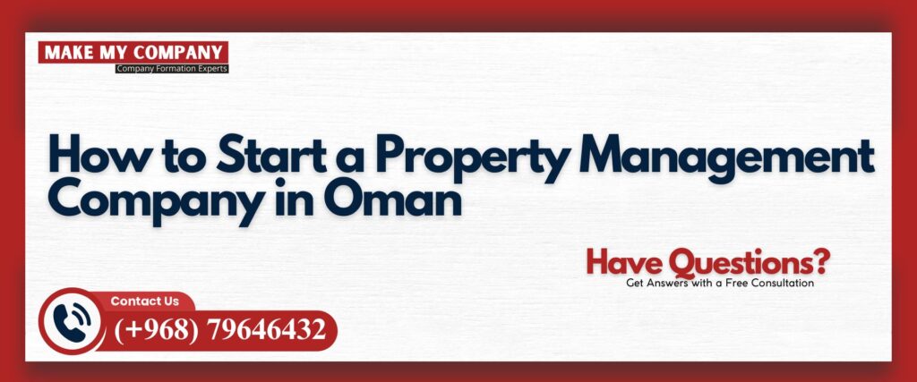 How to Start a Property Management Company in Oman