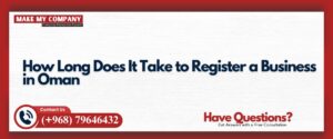 How Long Does It Take to Register a Business in Oman