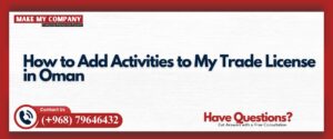 How to Add Activities to My Trade License in Oman