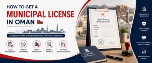 Get Municipal license in oman