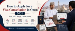 Apply for a Visa Cancellation in Oman Guide