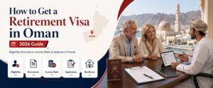 How to Get Retirement Visa in Oman Guide