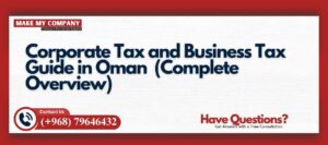 Corporate Tax and Business Tax Guide in Oman
